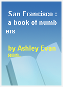 San Francisco : a book of numbers