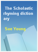The Scholastic rhyming dictionary