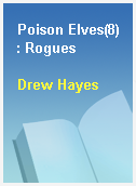 Poison Elves(8)  : Rogues