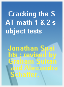 Cracking the SAT math 1 & 2 subject tests