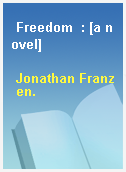 Freedom  : [a novel]