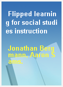Flipped learning for social studies instruction