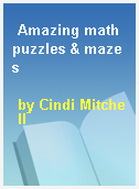 Amazing math puzzles & mazes