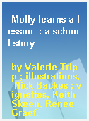 Molly learns a lesson  : a school story