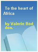 To the heart of Africa