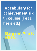 Vocabulary for achievement sixth course [Teacher