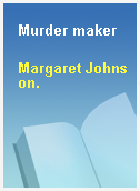 Murder maker