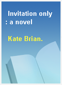 Invitation only  : a novel