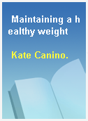 Maintaining a healthy weight