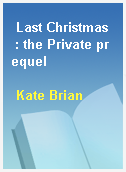 Last Christmas  : the Private prequel