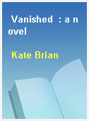 Vanished  : a novel