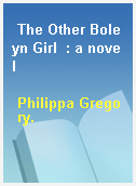 The Other Boleyn Girl  : a novel