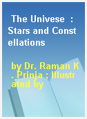 The Univese  : Stars and Constellations