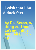 I wish that I had duck feet