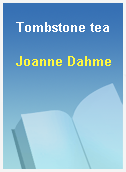 Tombstone tea