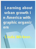 Learning about urban growth in America with graphic organizers