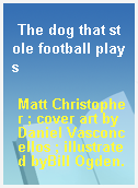 The dog that stole football plays