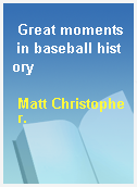 Great moments in baseball history