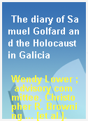 The diary of Samuel Golfard and the Holocaust in Galicia