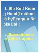 Little Red Riding Hood(Textbook) byPenguin Books Ltd ;