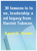30 lessons in love, leadership and legacy from Harriet Tubman
