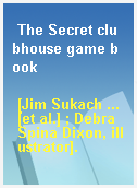 The Secret clubhouse game book
