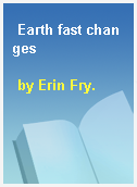 Earth fast changes
