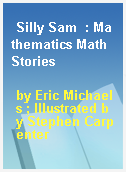 Silly Sam  : Mathematics Math Stories