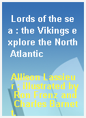 Lords of the sea : the Vikings explore the North Atlantic
