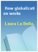 How globalization works