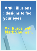 Artful illusions  : designs to fool your eyes