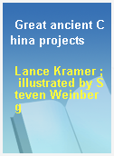 Great ancient China projects