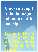 Chicken soup for the teenage soul on love & friendship
