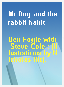 Mr Dog and the rabbit habit