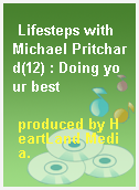 Lifesteps with Michael Pritchard(12) : Doing your best
