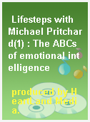 Lifesteps with Michael Pritchard(1) : The ABCs of emotional intelligence