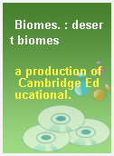 Biomes. : desert biomes