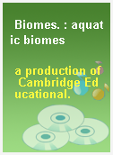 Biomes. : aquatic biomes