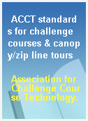 ACCT standards for challenge courses & canopy/zip line tours