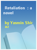 Retaliation  : a novel
