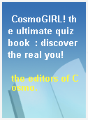 CosmoGIRL! the ultimate quiz book  : discover the real you!
