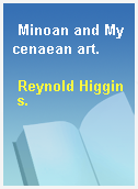 Minoan and Mycenaean art.