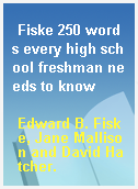 Fiske 250 words every high school freshman needs to know