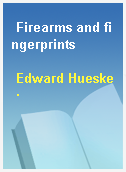 Firearms and fingerprints