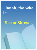 Jonah, the whale