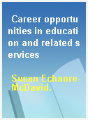 Career opportunities in education and related services