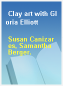 Clay art with Gloria Elliott
