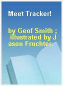 Meet Tracker!
