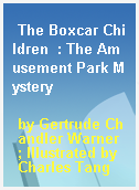 The Boxcar Children  : The Amusement Park Mystery