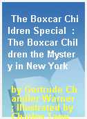 The Boxcar Children Special  : The Boxcar Children the Mystery in New York
